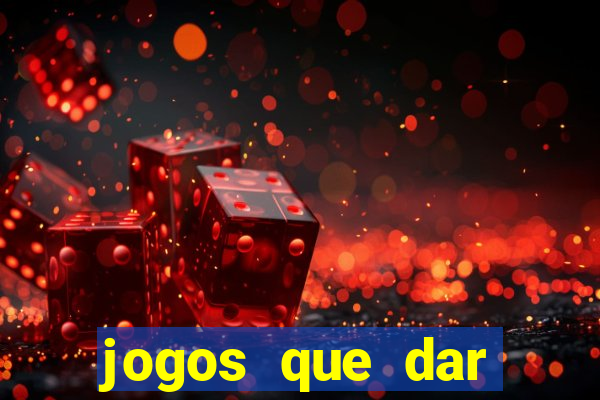 jogos que dar dinheiro de verdade